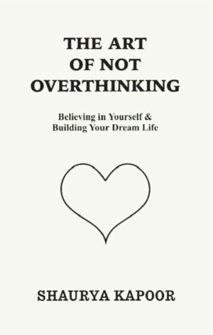 The Art of Not Overthinking